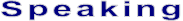 Speaking
